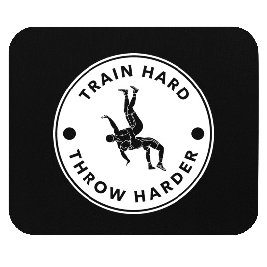 Judo train hard throw harder Mouse Pads