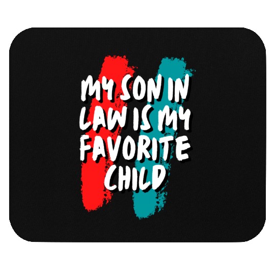 Son In Law My Favorite Child Mouse Pads