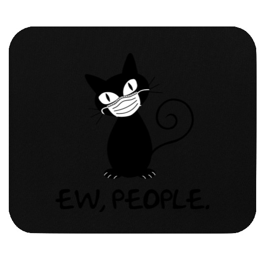 Funny Ew People Black Cat Face Mask Mouse Pads