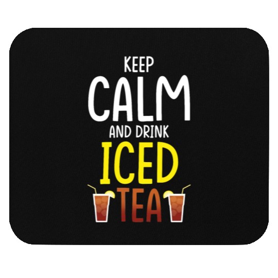 Iced Tea Drink Design Keep Calm And Drink Iced Tea Mouse Pads