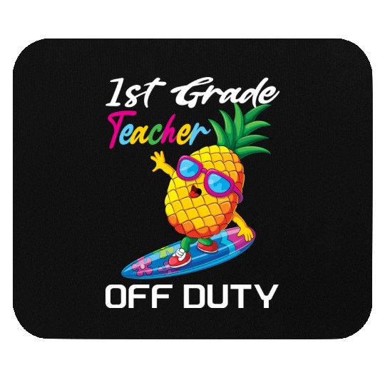 First Grade Teacher Off Duty Funny Summer Vacation Mouse Pads
