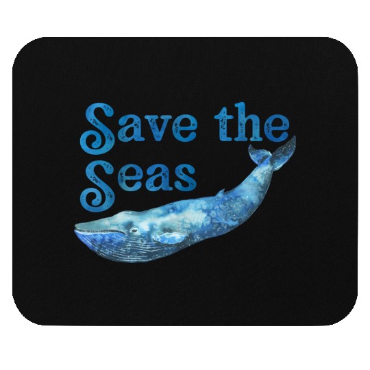 Save The Seas And Oceans Save The Planet Blue Mouse Pads