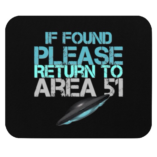 If Found Please Return To Area 51 Mouse Pads