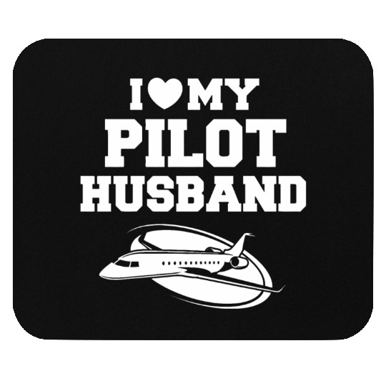 I LOVE MY PILOT HUSBAND Mouse Pads