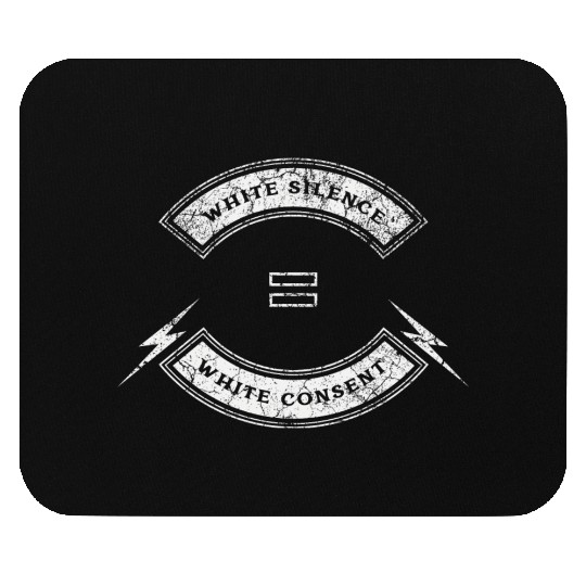 White Silence Equals White Consent Mouse Pads