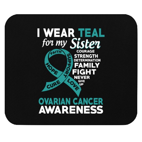 I Wear Teal For My Sister Ovarian Cancer Awareness Mouse Pads
