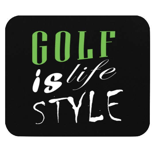 Golf Is Life Style Mouse Pads