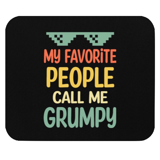 My Favorite People Call Me Grumpy Fathers Day Mouse Pads