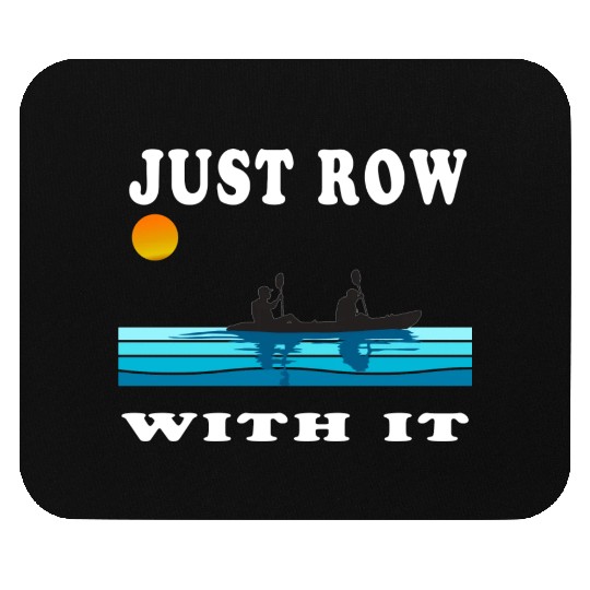 Just Row With It Kayak Retro Mouse Pads