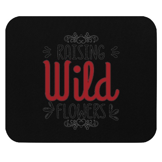 Raising Wild Flowers Mouse Pads