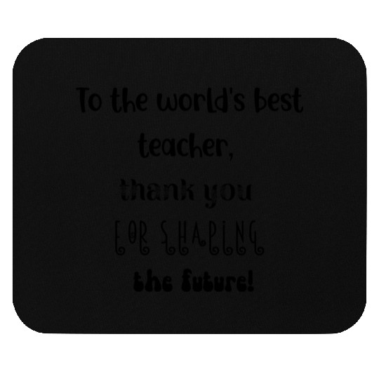 Best Teacher Ever Gift! Super Teacher in the World Mouse Pads