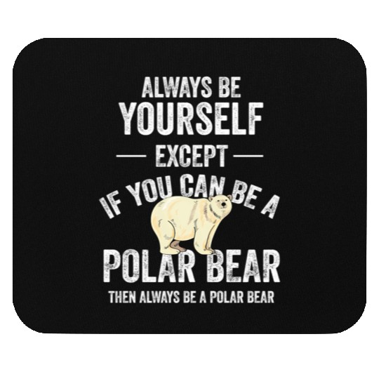 Be A Polar Bear Polar Bear Zookeeper Animal Mouse Pads