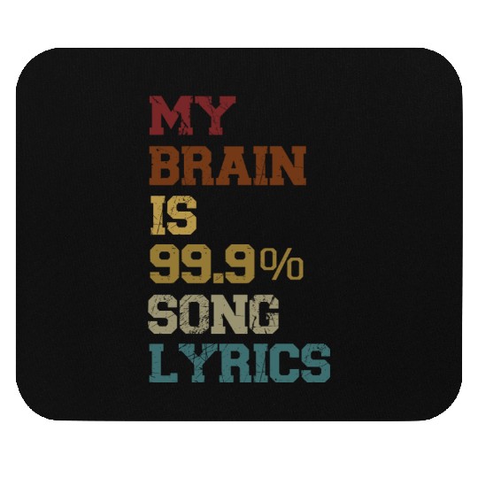 My Brain Is 99% Song Lyrics Mouse Pads