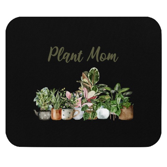 plant mom; pot plants; plants; green thumb; mom; Mouse Pads