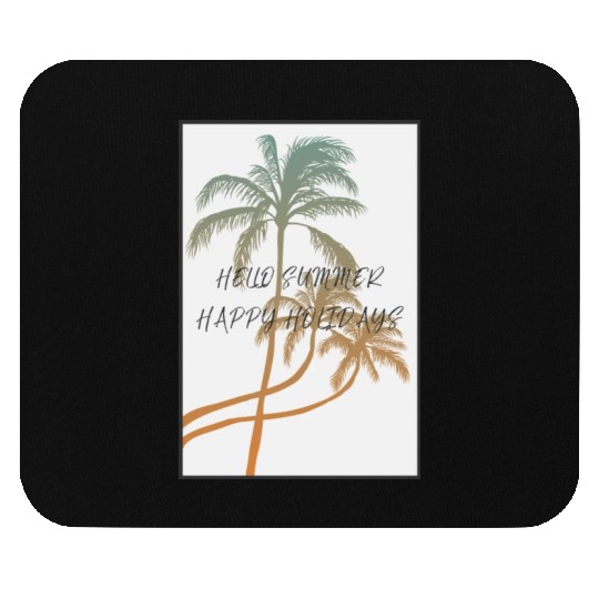 Hello summer, happy holidays Mouse Pads
