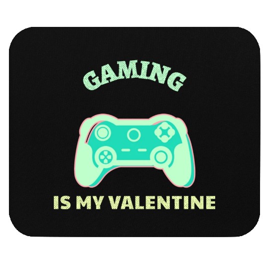 Gaming Is My Valentine Light Green Mouse Pads