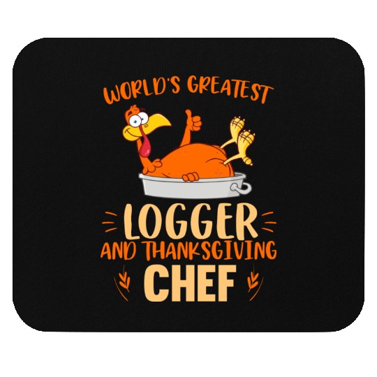 World Greatest Logger And Thanksgiving Mouse Pads