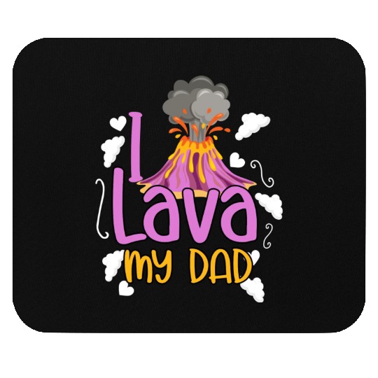 I Lava My Dad Volcanology Lava Volcanic Ash Mouse Pads