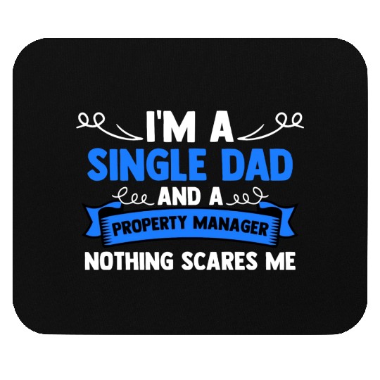 I m A Single Dad And A Property Manager Nothing Mouse Pads