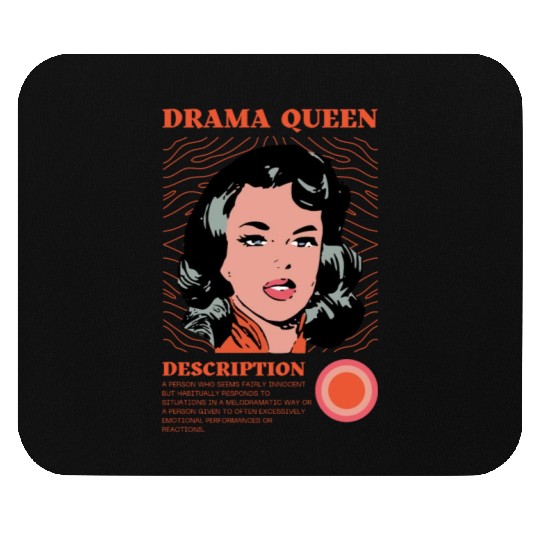 Drama Queen Description Mouse Pads