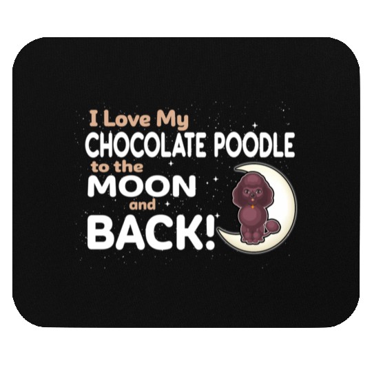 I Love My Chocolate Poodle To The Moon And Back Mouse Pads