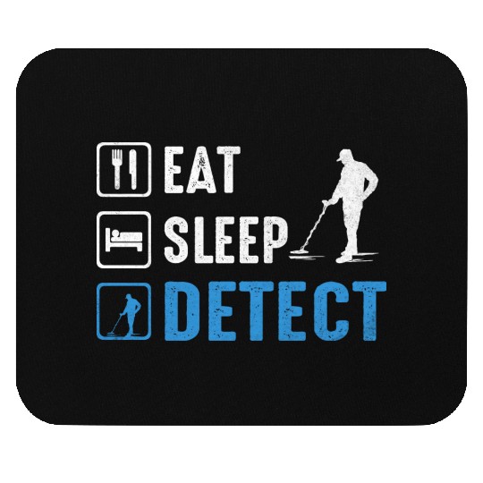 Eat Sleep Detect Awesome apparel for Metal Detect Mouse Pads