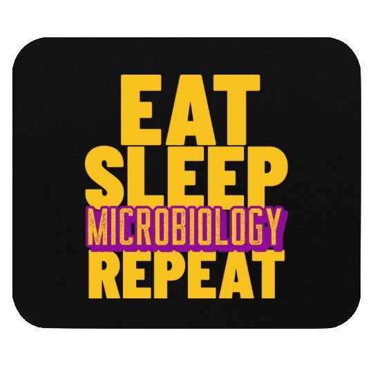 Eat sleep microbiology repeat- For Microbiologists Mouse Pads