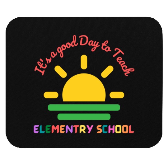 It's A Good Day To Teach Back To School Teacher Mouse Pads