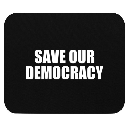 Save our democracy Mouse Pads