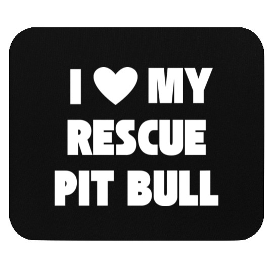 I Love My Rescue Pit Bull | Pitbull Advocacy Mouse Pads