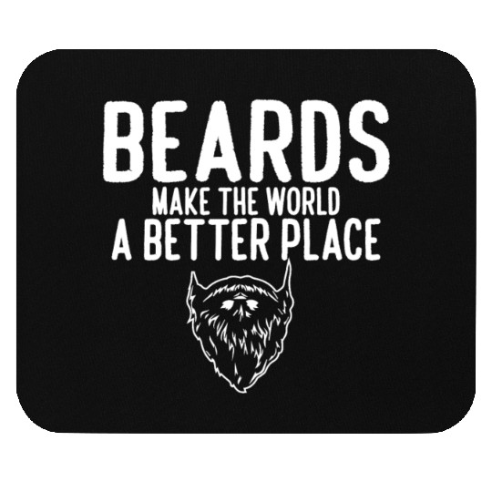 Funny Beard Meme Beards Make The World A Better Mouse Pads