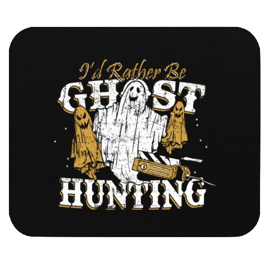 I d Rather Be Ghost Hunting Funny Paranormal Mouse Pads