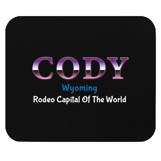 Cody Wyoming Rodeo Capital Of The World Mouse Pads