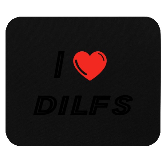 I Love Dilfs Mouse Pads