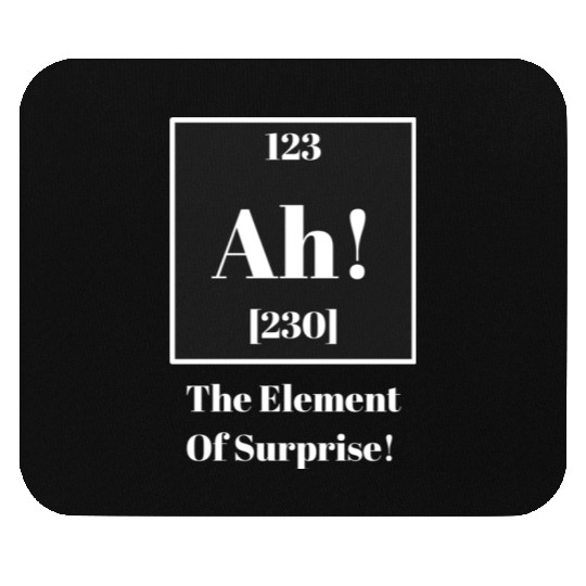 The Element Of Surprise Mouse Pads