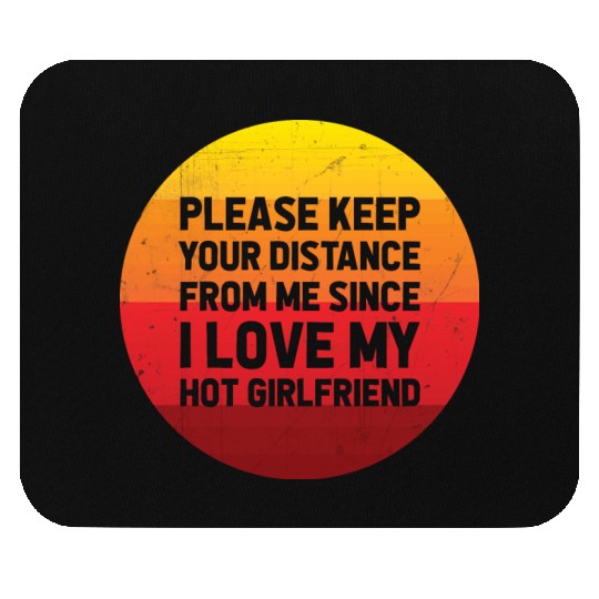 I Love My Girlfriend I Love My Hot Girlfriend Mouse Pads