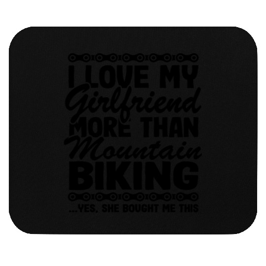 I Love My Girlfriend Mountain Biking Mouse Pads