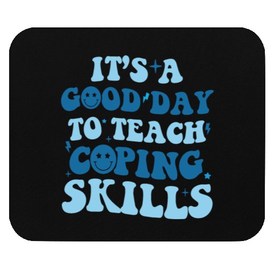 its a good day to teach coping skills school Mouse Pads