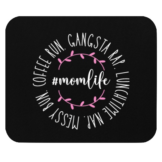 Mom Life Messy Bun Coffee Run Gangsta Rap Mouse Pads