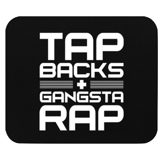 Tap Backs Plus Gangsta Rap Mouse Pads