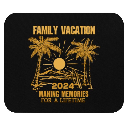 Family Vacation 2024 Making Memories Mouse Pads