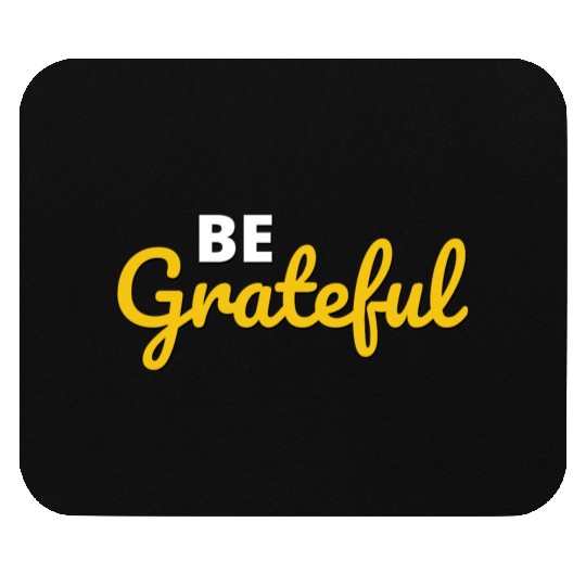 Be Grateful Handwritten Quote Design Mouse Pads