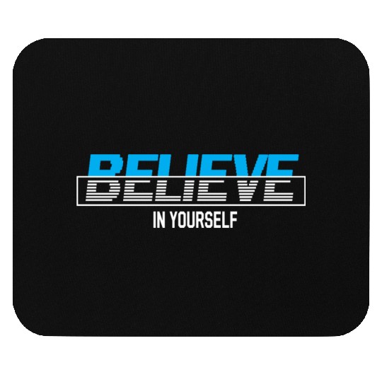Believe In Yourself Typography Mouse Pads Design