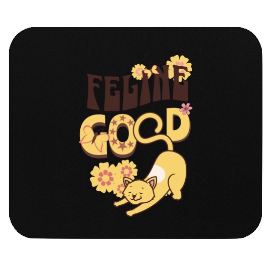 feeling good cat Mouse Pads