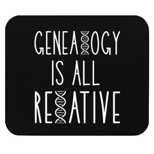 Genealogy Is All Relative Mouse Pads