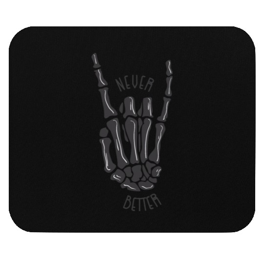 Never better skeleton Mouse Pads