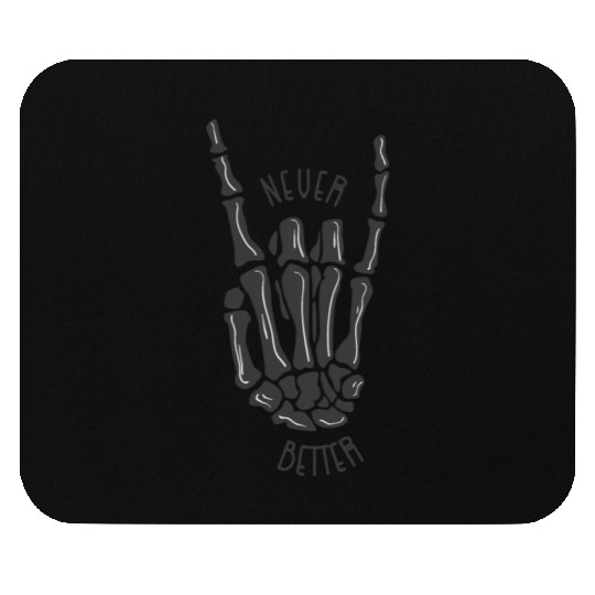 Never better skeleton Mouse Pads