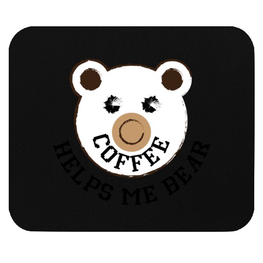 Coffee Helps Me Bear Mouse Pads