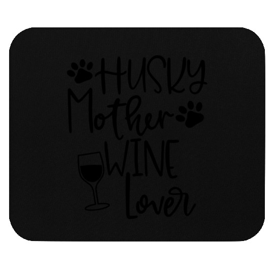 Husky Mom Dog Wine Huskies Owner Mouse Pads