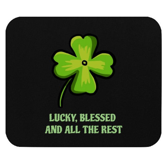 Lucky Blessed And All The Rest Mouse Pads